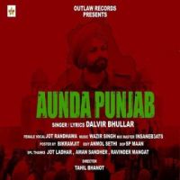 Aunda Punjab Dalvir Bhullar,Jot Randhawa Song Download Mp3