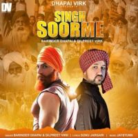 Singh Soorme Barinder Dhapai,Dilpreet Virk Song Download Mp3
