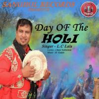 Day Of The Holi L.C. Lala Song Download Mp3