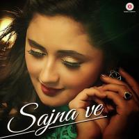 Sajna Ve Dilip Soni,Monali Thakur Song Download Mp3