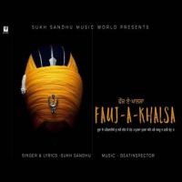 Fauj A Khalsa Sukh Sandhu Song Download Mp3