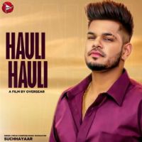 Hauli Hauli Sucha Yaar Song Download Mp3
