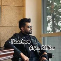 Downtown Arjan Dhillon Song Download Mp3