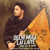 Delhi Mull Lai Laiye Harvy Sandhu Song Download Mp3