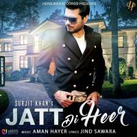 Jatt Di Heer Surjit Khan Song Download Mp3