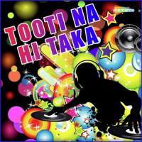 Tooti Na Hi Taka songs mp3