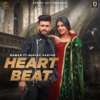 Heartbeat Gurlez Akhtar,Nawab Song Download Mp3