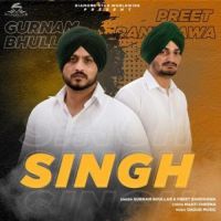 Singh Gurnam Bhullar,Preet Randhawa Song Download Mp3