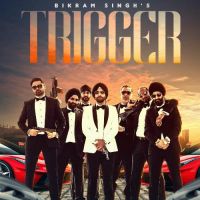 Trigger Bikram Singh Song Download Mp3