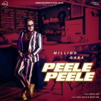 Peele Peele Millind Gaba Song Download Mp3
