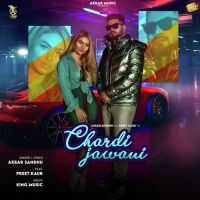 Chardi Jawani Preet Kaur ,Akbar Sandhu Song Download Mp3