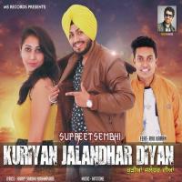 Kuriyan Jalandhar Diyan Supreeti Sembhi Song Download Mp3