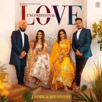 Unconditional Love J Simk,Jee Singh Song Download Mp3