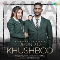 Dhund Di Khushboo Kaka,Adaab Kharoud Song Download Mp3
