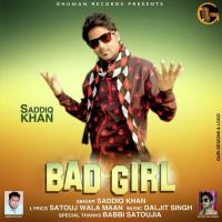 Bad Girl Saddiq Khan Song Download Mp3