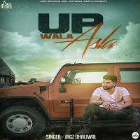 Up Wala Asla Jagz Dhaliwal Song Download Mp3