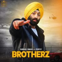 Brotherz Subaig Singh Song Download Mp3
