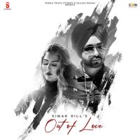 Out Of Love Simar Gill Song Download Mp3