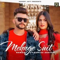 Mehnge Suit Gurlez Akhtar,Nawab Song Download Mp3