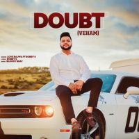Doubt (Veham) Love Bajwa Song Download Mp3