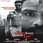 Bhaag Kahan Tak Bhagega songs mp3