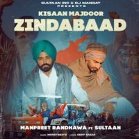 Kisaan Majdoor Zindabaad Manpreet Randhawa,Sultaan Song Download Mp3