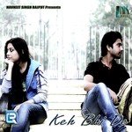Keh Bhi De Navneet Singh Rajput Song Download Mp3