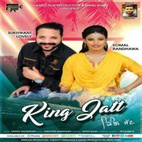 King Jatt Sukhwant Lovely,Komal Randhawa Song Download Mp3