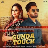 Gunda Touch Gurlez Akhtar,Mantaaz Gill Song Download Mp3