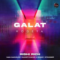 Galat Hogeya Rishi Rich,Yash Narvekar Song Download Mp3