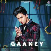 Gaaney Aakash Mehra Song Download Mp3