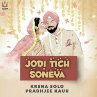 Jodi Tich Soneya Krsna Solo,Prabhjee Kaur Song Download Mp3