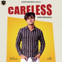 Careless Mani Sekhon Song Download Mp3