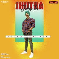 Jhutha Jma Tu Inder Dosanjh Song Download Mp3