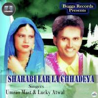 Sharabi Lad La Tee Umrao Mast,Lucky Atwal Song Download Mp3