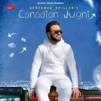 Canadian Jugni Gursewak Dhillon Song Download Mp3