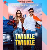 Twinkle Twinkle Sukhman Heer Song Download Mp3