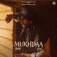 Mukhda Roop Bhullar Song Download Mp3