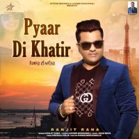 Pyar Di Khatir Ranjit Rana Song Download Mp3