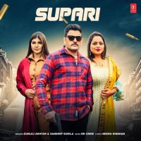 Supari Gurlej Akhtar,Sandeep Surila Song Download Mp3