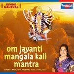 Om Jayanti Mangala Kali Mantra Anuradha Paudwal Song Download Mp3