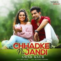 Chhadke Ni Jandi Swar Kaur Song Download Mp3