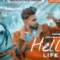 Hell Life Aman Jaluria Song Download Mp3