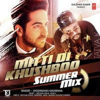 Mitti Di Khushboo - Summer Mix Rochak Kohli,Tatva K Song Download Mp3