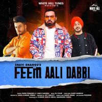 Feem Aali Dabbi Sukh Sandhu,Shavi Bhangu Song Download Mp3