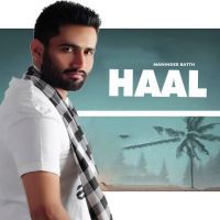 Haal Maninder Batth Song Download Mp3