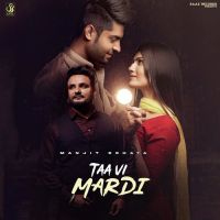 Taa Vi Mardi Manjit Sahota Song Download Mp3