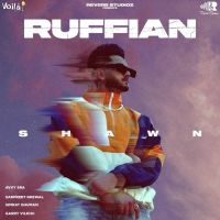 Ruffian Shawn Ghuman Song Download Mp3