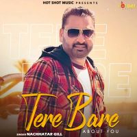 Tere Bare About You Nachhatar Gill Song Download Mp3