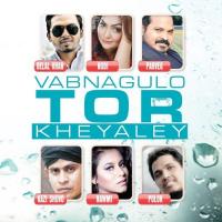 Vabnagulo Tor Kheyaley songs mp3